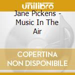 Jane Pickens - Music In The Air cd