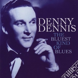 Dennis Denny - The Bluest Kind Of Blues cd musicale di Dennis Denny