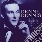 Dennis Denny - The Bluest Kind Of Blues