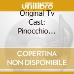 Original Tv Cast: Pinocchio (Feat Mickey Rooney) cd