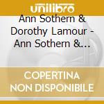 Ann Sothern & Dorothy Lamour - Ann Sothern & Dorothy Lamour