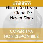 Gloria De Haven - Gloria De Haven Sings