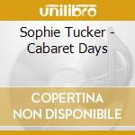 Sophie Tucker - Cabaret Days cd