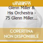 Glenn Miller & His Orchestra - 75 Glenn Miller Masterpieces (2 Cd) cd