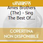 Ames Brothers (The) - Sing The Best Of The Bands cd