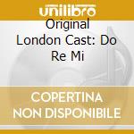Original London Cast: Do Re Mi cd