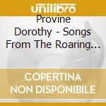 Provine Dorothy - Songs From The Roaring 20'S cd musicale di Provine Dorothy