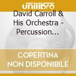 David Carroll & His Orchestra - Percussion Orientale/parisienn cd musicale di David Carroll & His Or