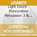 Light Enoch - Provocative Percussion 3 & 4 cd