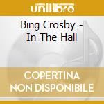 Bing Crosby - In The Hall cd musicale di Bing Crosby