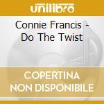 Connie Francis - Do The Twist cd