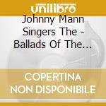 Johnny Mann Singers The - Ballads Of The Kings
