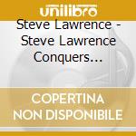 Steve Lawrence - Steve Lawrence Conquers Broadway cd