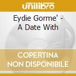 Eydie Gorme' - A Date With cd musicale di Eydie Gorme'