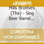 Mills Brothers (The) - Sing Beer Barrel Polka Plus Other Golden Hits/Yellow Bird cd