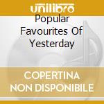 Popular Favourites Of Yesterday cd