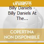 Billy Daniels - Billy Daniels At The StardustYou Go To My Head cd