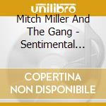 Mitch Miller And The Gang - Sentimental Sing Along With Mitch / Rhythm Sing Along With Mitch cd
