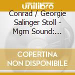 Conrad / Georgie Salinger Stoll - Mgm Sound: Lovely Afternoon / Hollywood Melodies cd