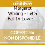 Margaret Whiting - Let'S Fall In Love: Lost Recordings 2 cd musicale