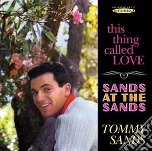 Tommy Sands - This Thing Called Love / Sands At The Sands cd musicale