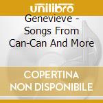 Genevieve - Songs From Can-Can And More cd musicale