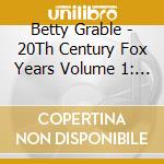 Betty Grable - 20Th Century Fox Years Volume 1: 1940-1944 (2 Cd) cd musicale