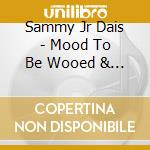 Sammy Jr Dais - Mood To Be Wooed & Bonus Tracks cd