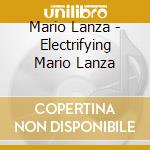 Mario Lanza - Electrifying Mario Lanza cd