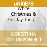 White Christmas & Holiday Inn / Various (2 Cd) cd