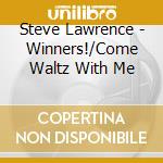 Steve Lawrence - Winners!/Come Waltz With Me cd