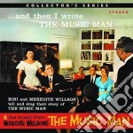 Meredith Willson & Rini Willson - ...And Then I Wrote The Music Man / The Music Man Conducted