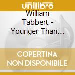 William Tabbert - Younger Than Springtime And Other Rarities cd musicale di William Tabbert