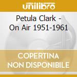 Petula Clark - On Air 1951-1961 cd