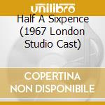 Half A Sixpence (1967 London Studio Cast) cd musicale