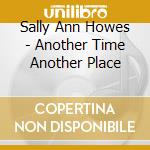 Sally Ann Howes - Another Time Another Place cd