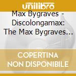 Max Bygraves - Discolongamax: The Max Bygraves Disco Album cd musicale