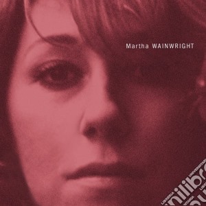Martha Wainwright - Martha Wainwright cd musicale di Martha Wainwright