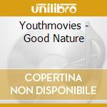 Youthmovies - Good Nature cd