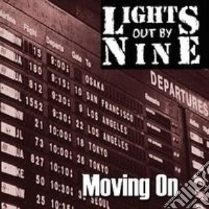 Lights Out By Nine - Moving On cd musicale di Lights Out By Nine