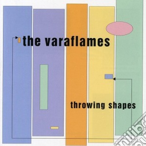 Varaflames - Throwing Shapes cd musicale di Varaflames