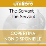 The Servant - The Servant cd