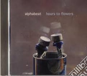 Alphabeat - Hours To Flowers cd musicale di Alphabeat