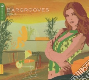 Bargrooves Citrus cd musicale di ARTISTI VARI