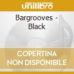 Bargrooves - Black cd