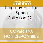 Bargrooves - The Spring Collection (2 Cd) cd