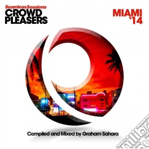 Seamless Sessions Crowd Pleasers Miami '14 (2 Cd) cd musicale di Artisti Vari