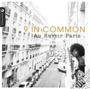 9 In Common - Au Revoir Paris cd musicale di 9 in common