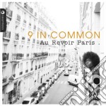 9 In Common - Au Revoir Paris