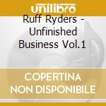 Ruff Ryders - Unfinished Business Vol.1 cd